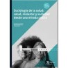 Sociología de la salud: Salud, malestar y sociedad desde una mirada crítica