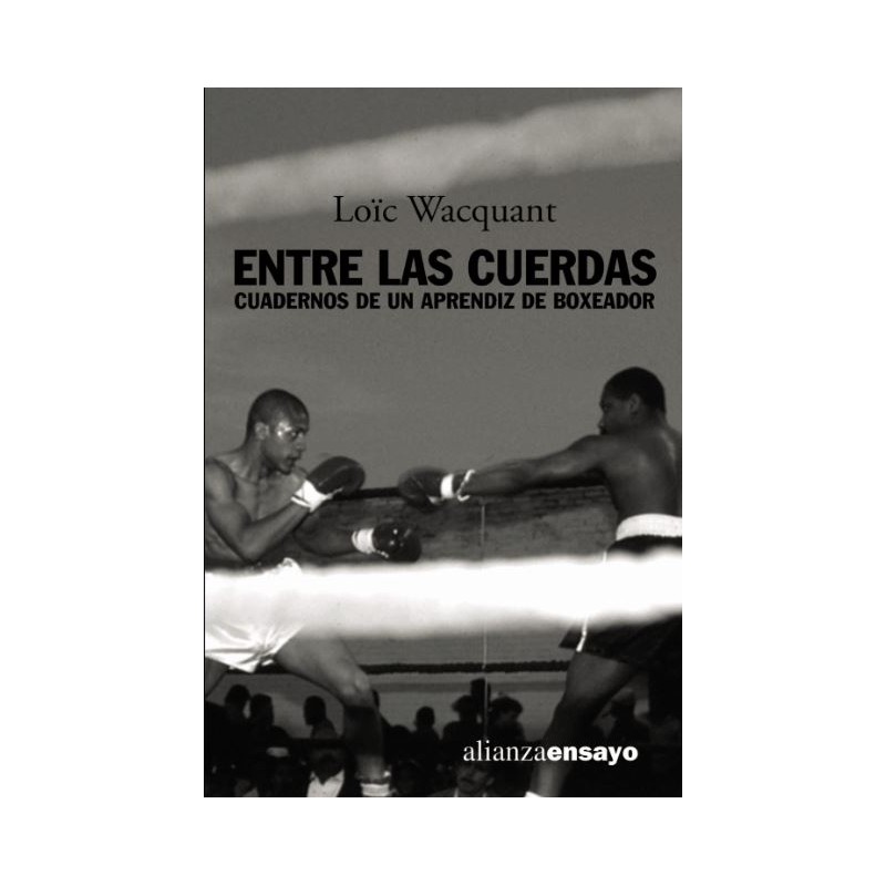 Entre las cuerdas. Cuadernos de un aprendiz de boxeador