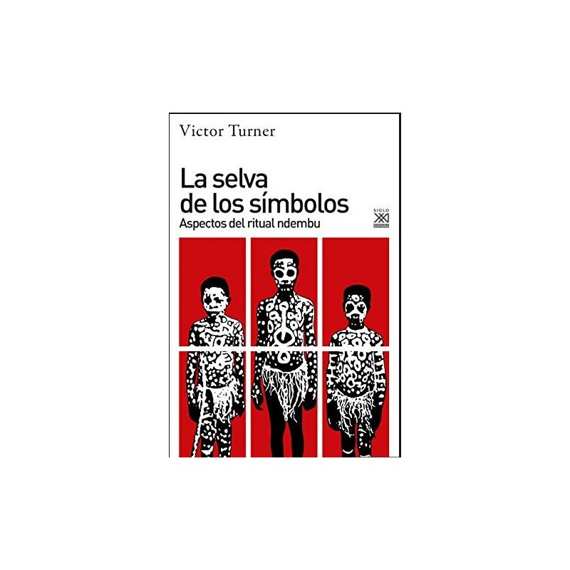 La selva de los símbolos. Aspectos del ritual ndembu