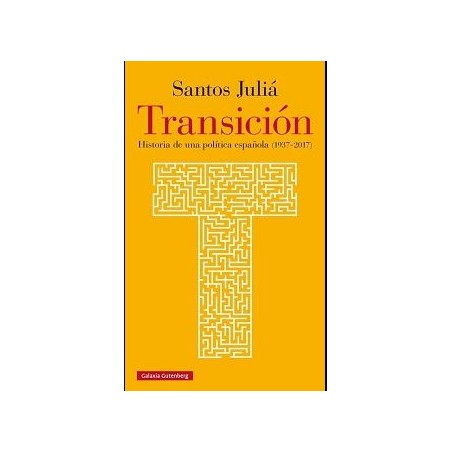 Transición. Historia de una política española (1937-2017)