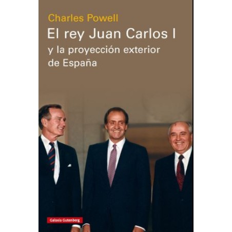El rey Juan Carlos I y la proyección exterior de España