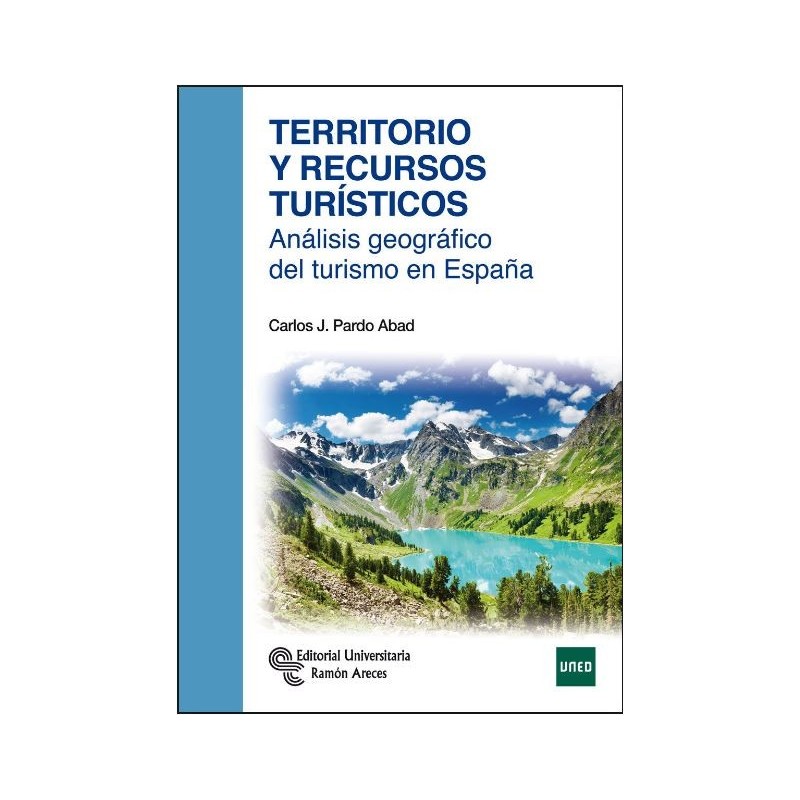 Territorio y recursos turísticos. Análisis geográfico del turismo en España