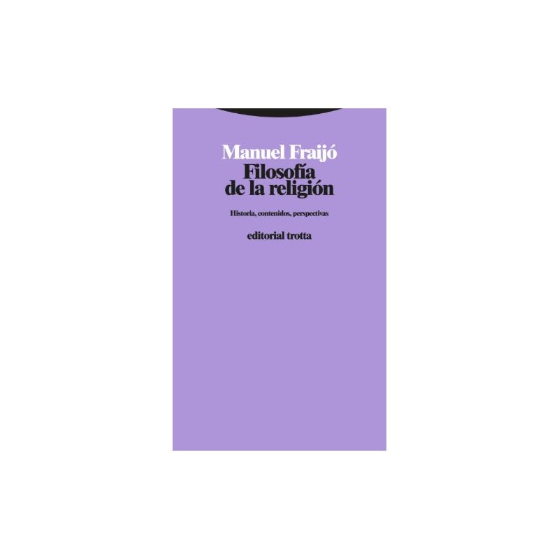 Filosofía de la religión. Historia, contenidos, perspectivas