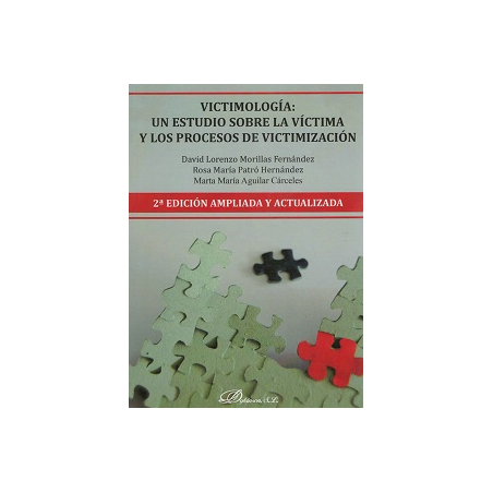 Victimología. Un estudio sobre la víctima y los procesos de victimización