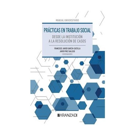 Prácticas en trabajo social. Desde la institución a la resolución de casos