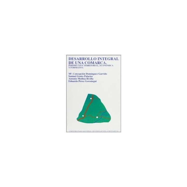 Desarrollo integral de una comarca. Perspectiva territorial, económica y formativa