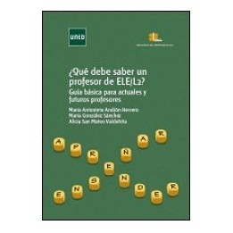Que debe saber un profesor de ELE/L2? Guia básica para actuales y futuros profesores