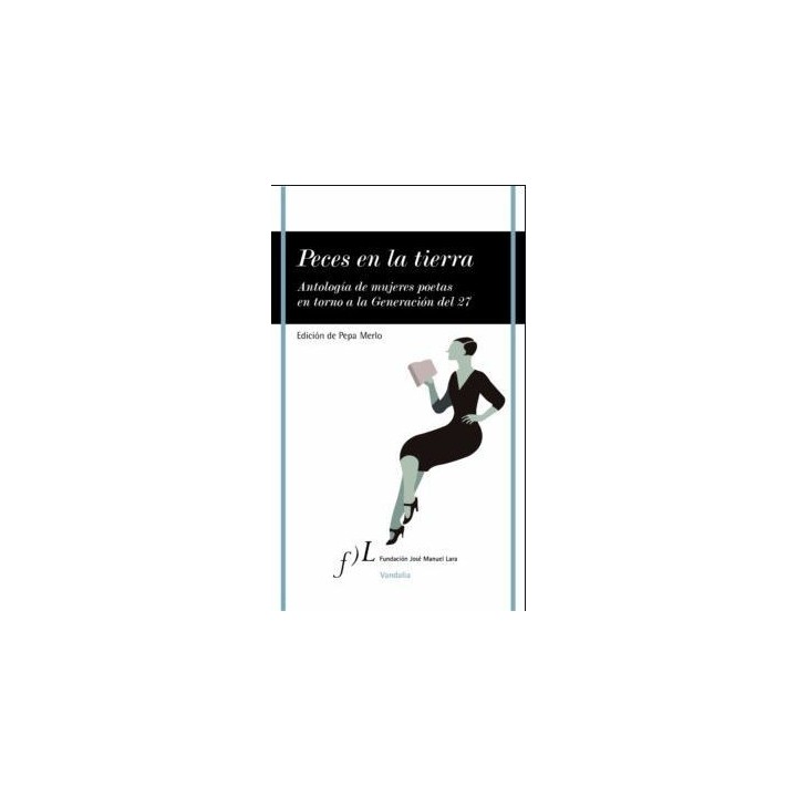 Peces en la tierra. Antología de mujeres poetas en torno a la Generación del 27